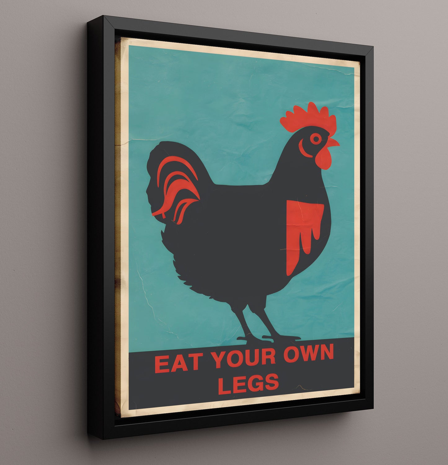 Eat Your Own Legs Graphic Chicken Protest Style Satire Poster Funny Quote Wall Art 16x20 Framed Canvas wall art print – humor decor