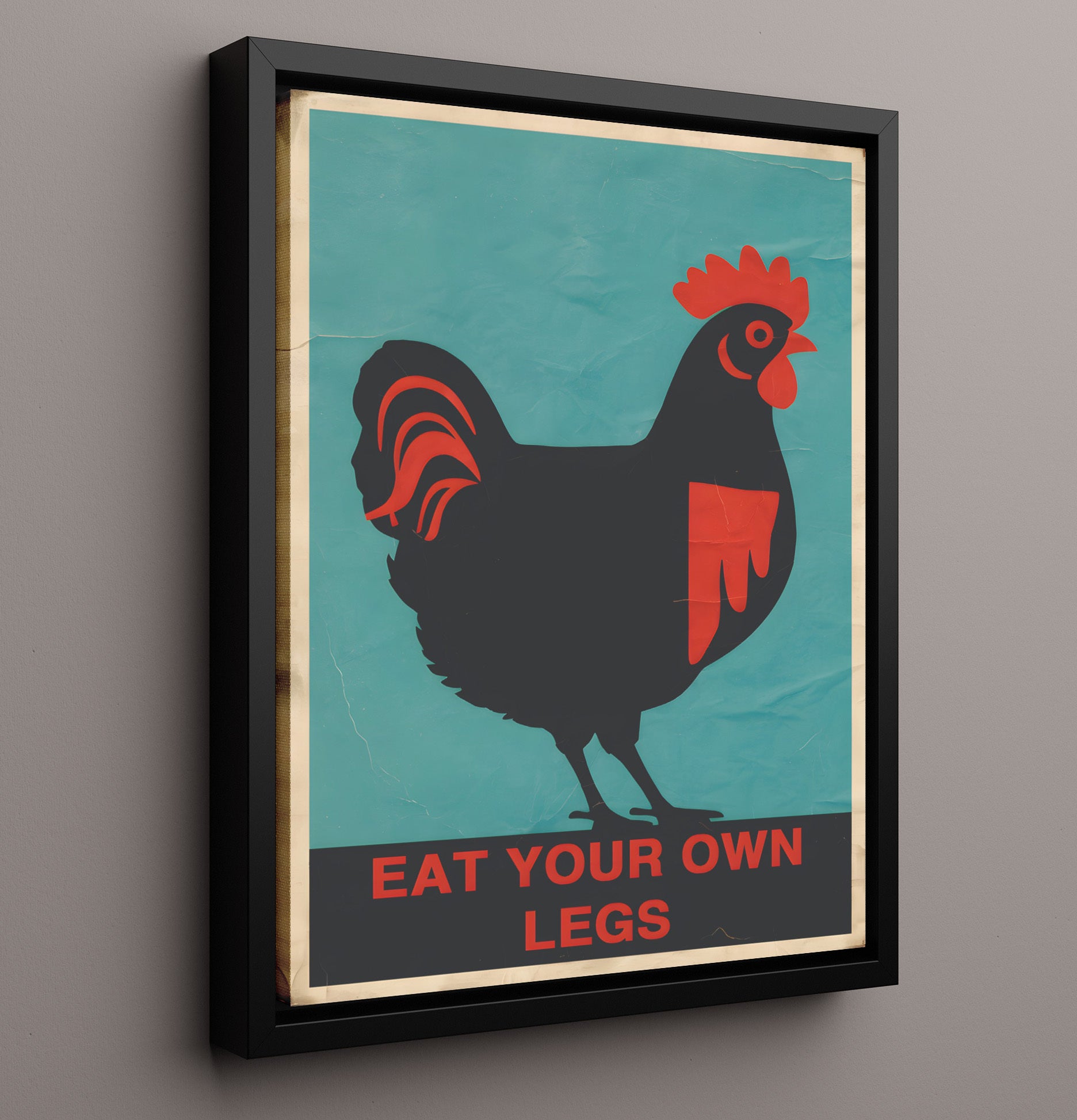 Eat Your Own Legs Graphic Chicken Protest Style Satire Poster Funny Quote Wall Art 16x20 Framed Canvas wall art print – humor decor