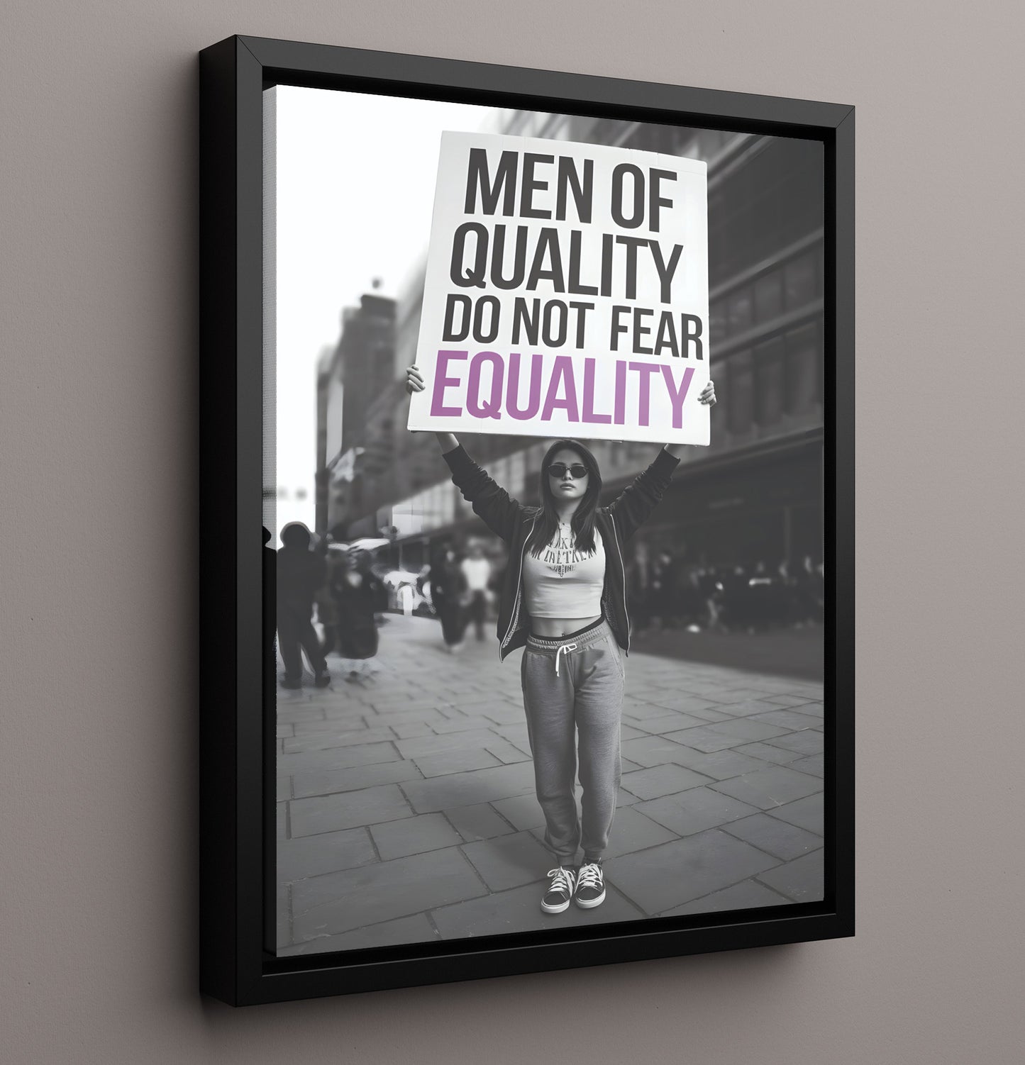 Men of Quality Do Not Fear Equality Feminist Protest Equality Message Sign Funny Quote Wall Art 16x20 Framed Canvas wall art print – humor decor