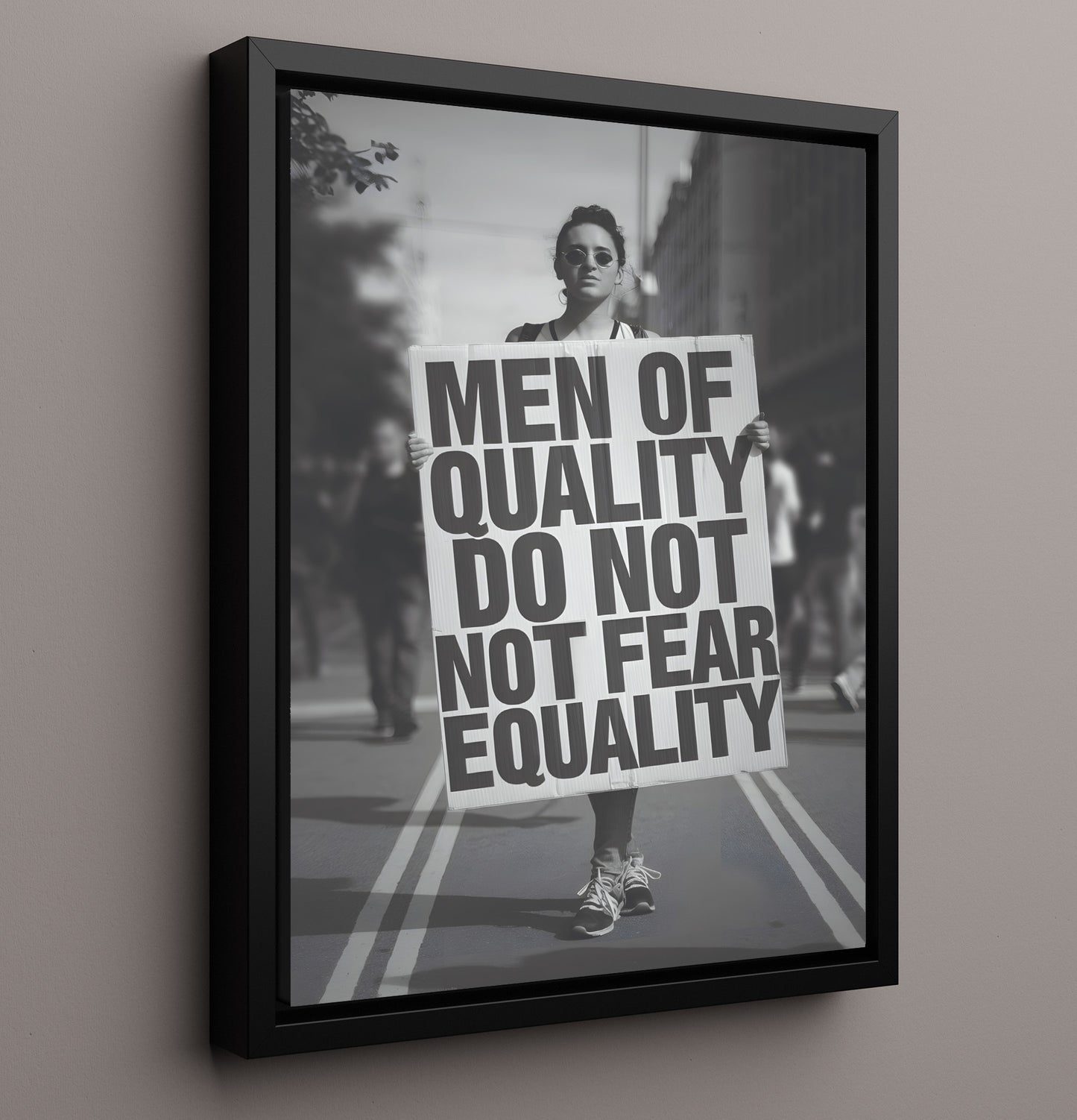 Men of Quality Equality Protest Woman Marching with Equality Protest Sign Funny Quote Wall Art 16x20 Framed Canvas wall art print – humor decor