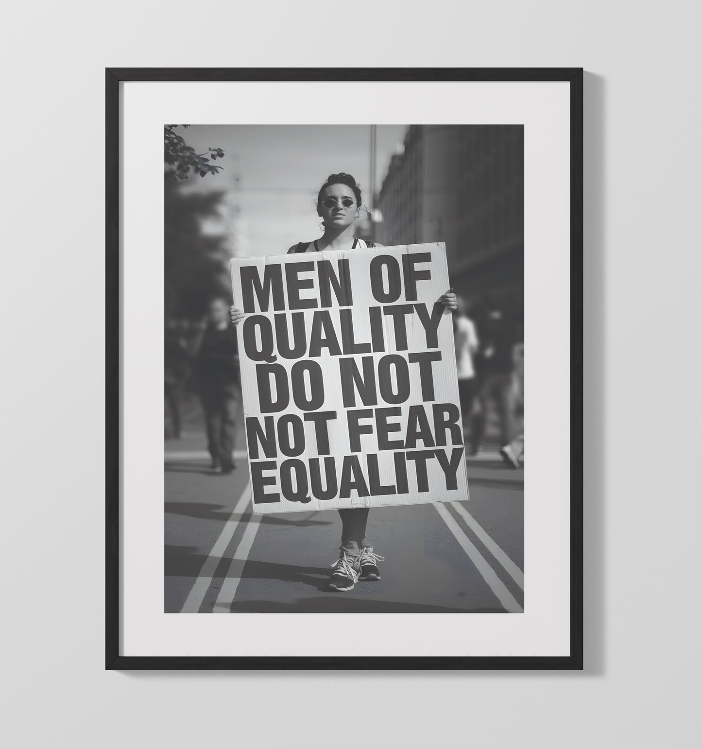 Men of Quality Equality Protest Woman Marching with Equality Protest Sign Funny Quote Wall Art 16x20 Gallery Frame wall art print – humor decor