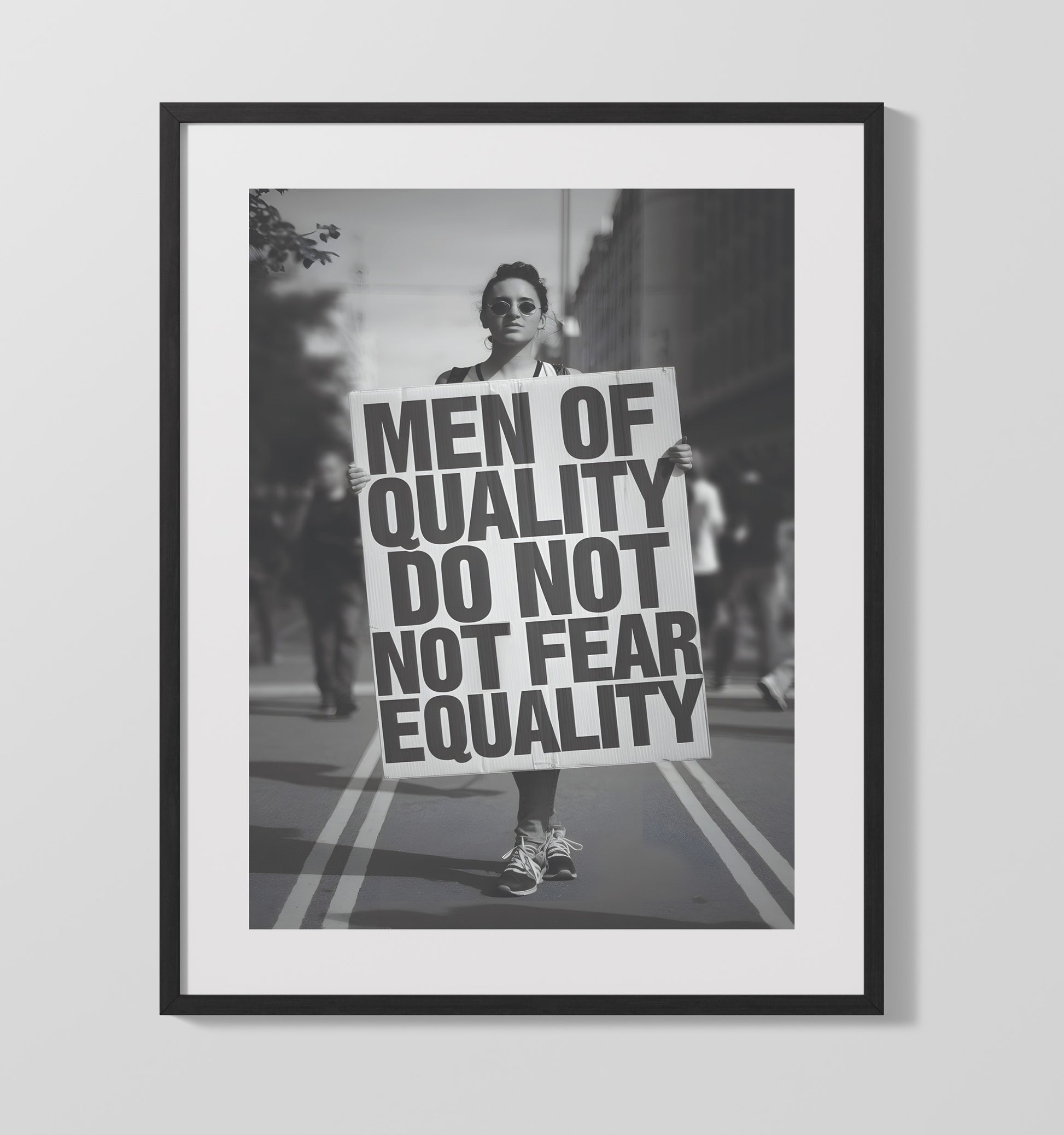 Men of Quality Equality Protest Woman Marching with Equality Protest Sign Funny Quote Wall Art 16x20 Gallery Frame wall art print – humor decor