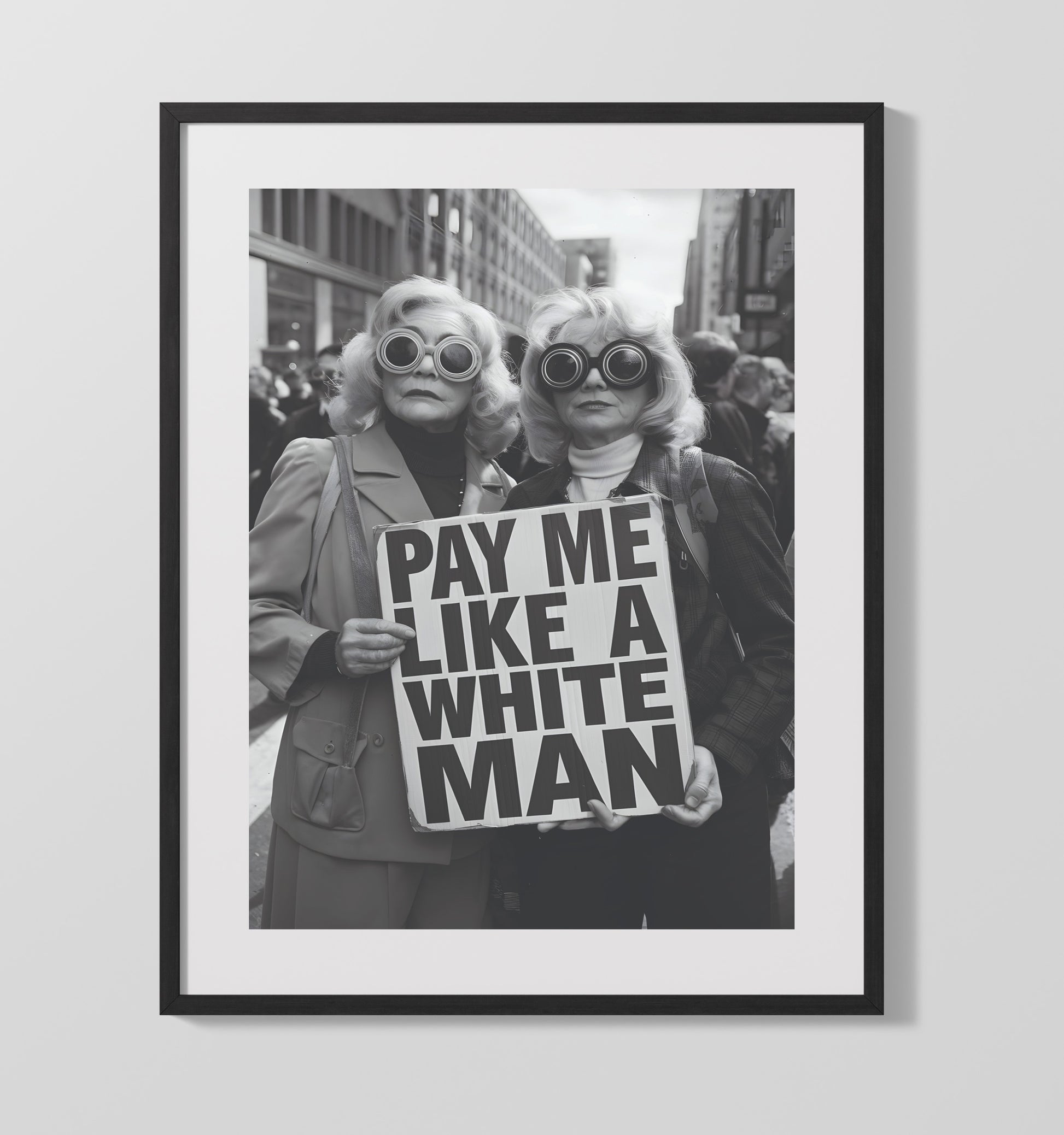 Pay Me Like a White Man Satirical Protest Sign About Wage Inequality Funny Quote Wall Art 16x20 Gallery Frame wall art print – humor decor
