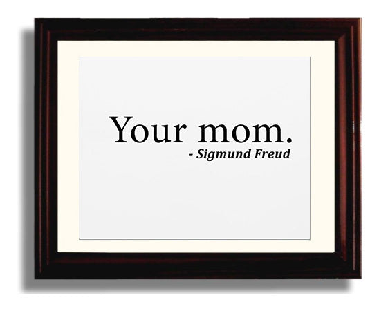 Sigmund Freud Your Mom Funny Quote Wall Art 8x10 Beveled Frame wall art print – humor decor