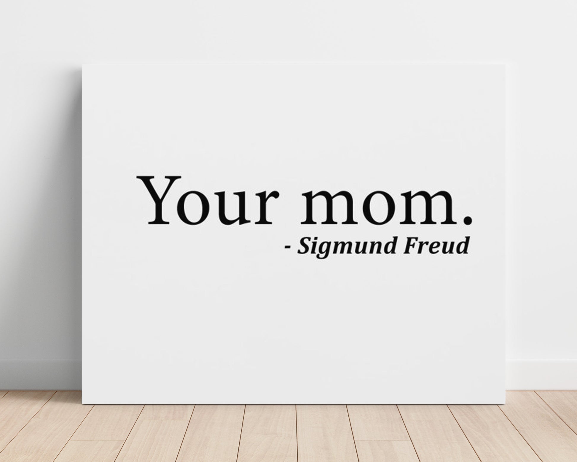 Sigmund Freud Your Mom Funny Quote Wall Art 16x20 Unframed Print wall art print – humor decor