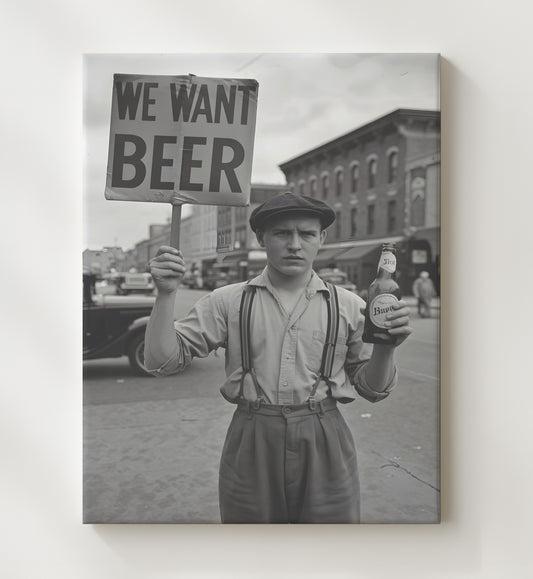 We Want Beer - Street Protester 8x10 Canvas funny wall art