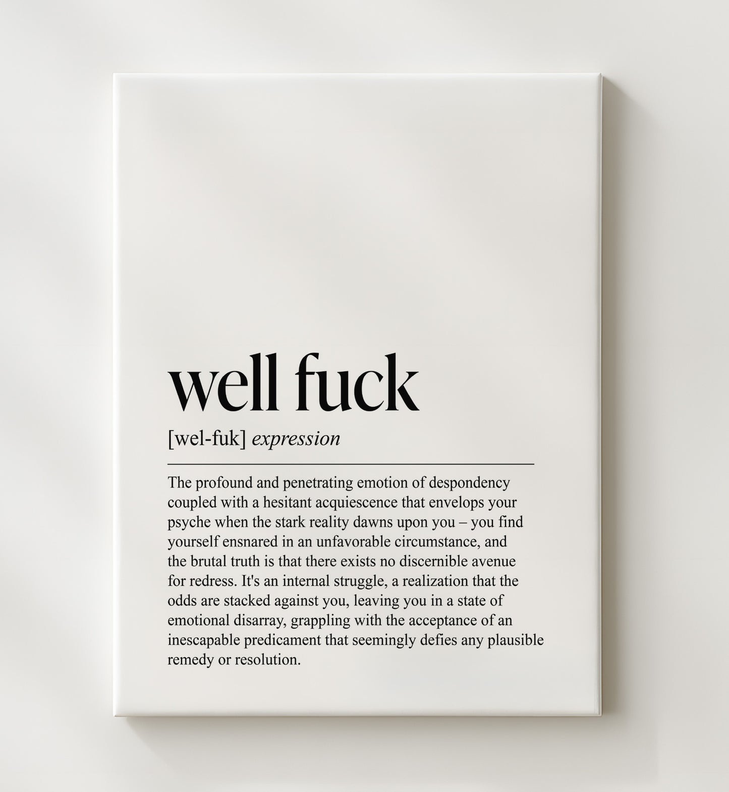 Well Fuck Definition Existential Realization Funny Quote Wall Art 20x24 Canvas wall art print – humor decor