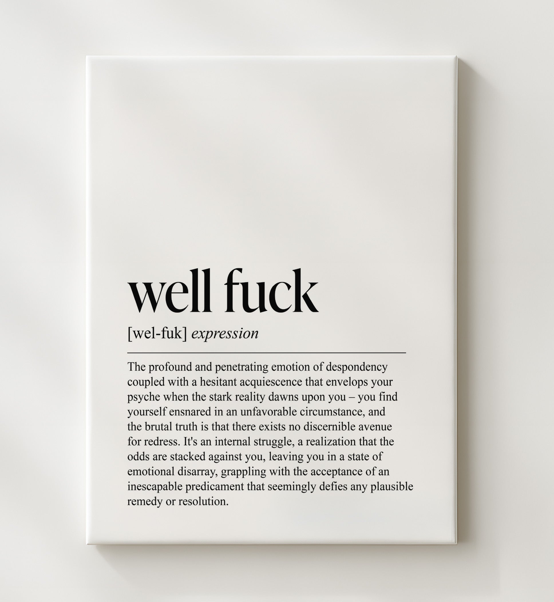 Well Fuck Definition Existential Realization Funny Quote Wall Art 20x24 Canvas wall art print – humor decor