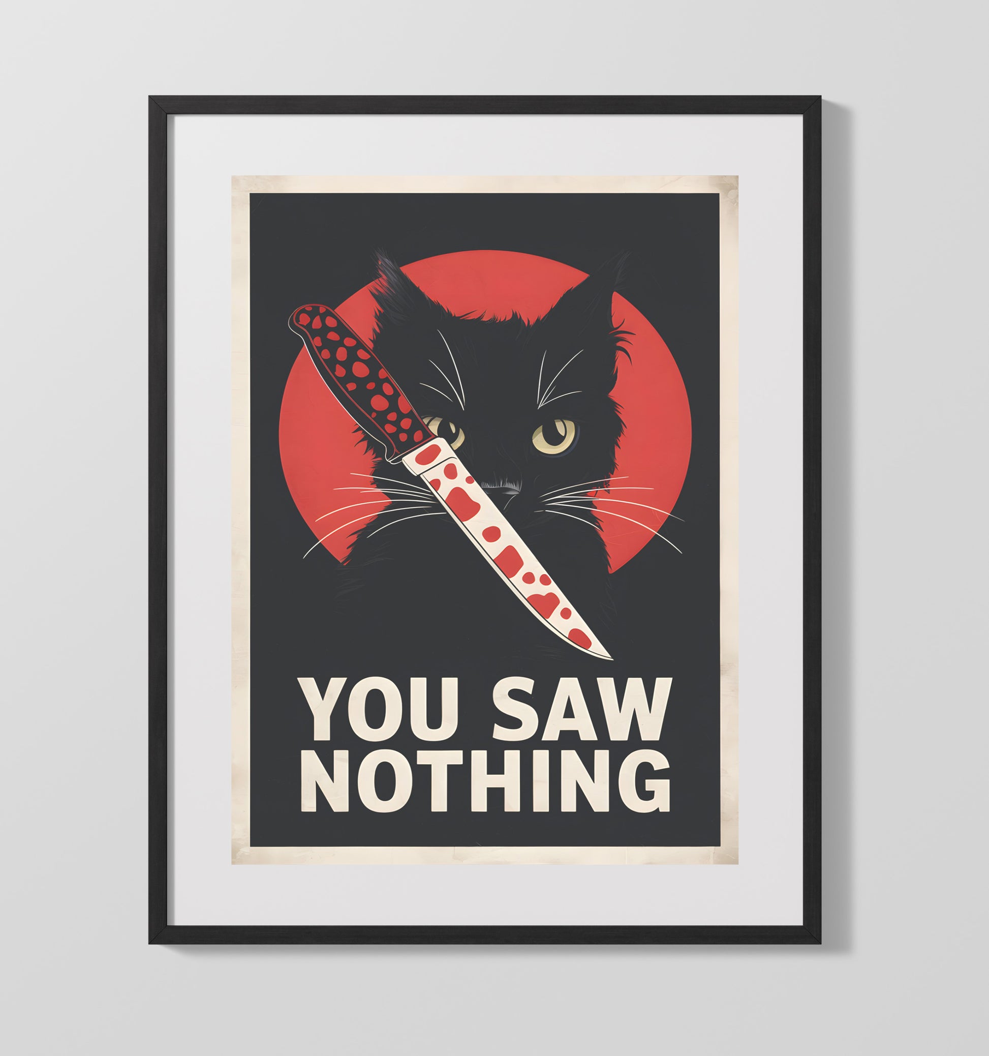 You Saw Nothing Black Cat Holding Bloody Knife Dark Humor Poster Funny Quote Wall Art 16x20 Gallery Frame wall art print – humor decor