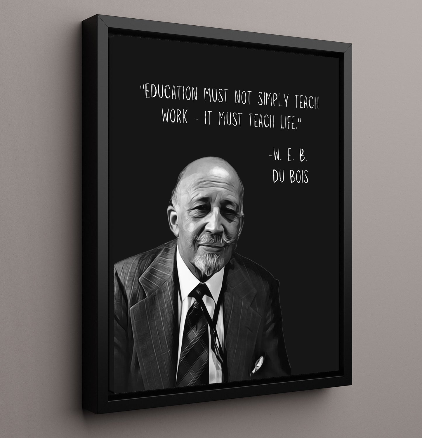 W. E. B. Du Bois Education and Life Wisdom Print 16x20 Framed Canvas literary wall art print – Literature Quotes decor