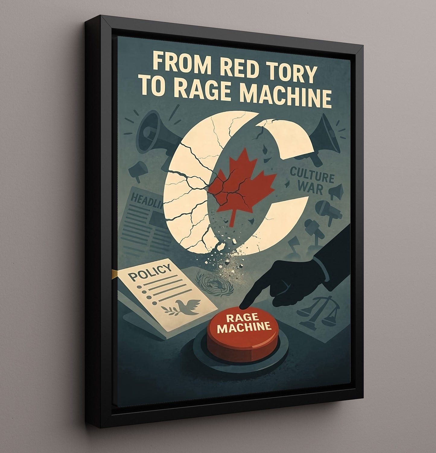 Modern - Political Poster - From Red Tory To Rage Machine Canada Symbolism History Wall Art