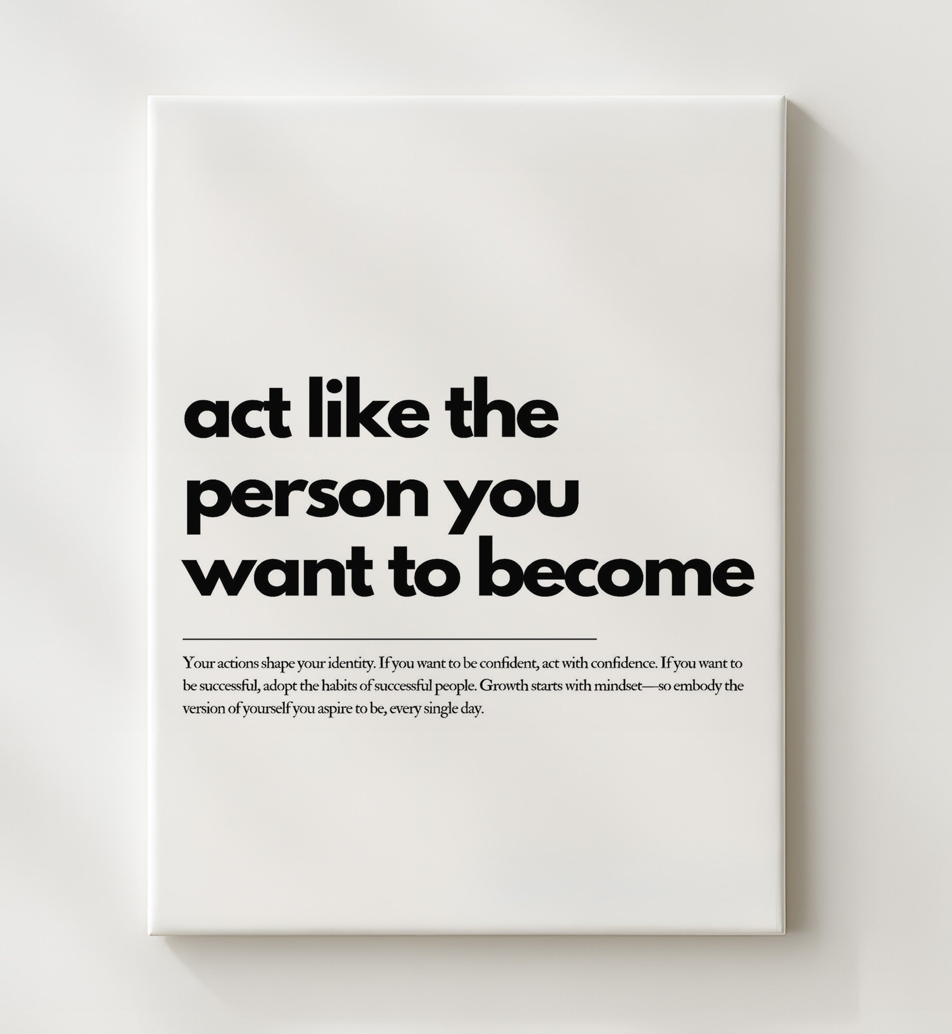 Act Like the Person You Want to Become 20x24 Canvas motivational quote wall art print – Inspirational Quote Wall Art decor