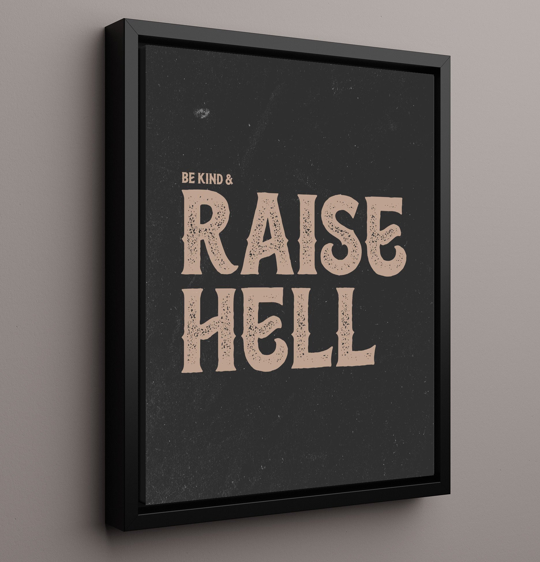 Be Kind Raise Hell Vintage Style Vintage Wall Art 16x20 Framed Canvas motivational quote wall art print – Inspirational Quote Wall Art decor