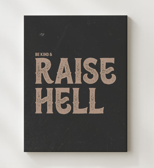 Be Kind, Raise Hell 16x20 Gallery Frame inspirational quote wall art