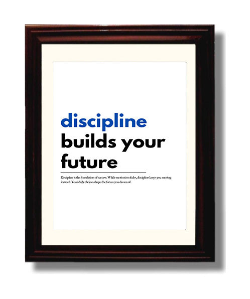 Discipline Builds Your Future Success 8x10 Beveled Frame motivational quote wall art print – Inspirational Quote Wall Art decor