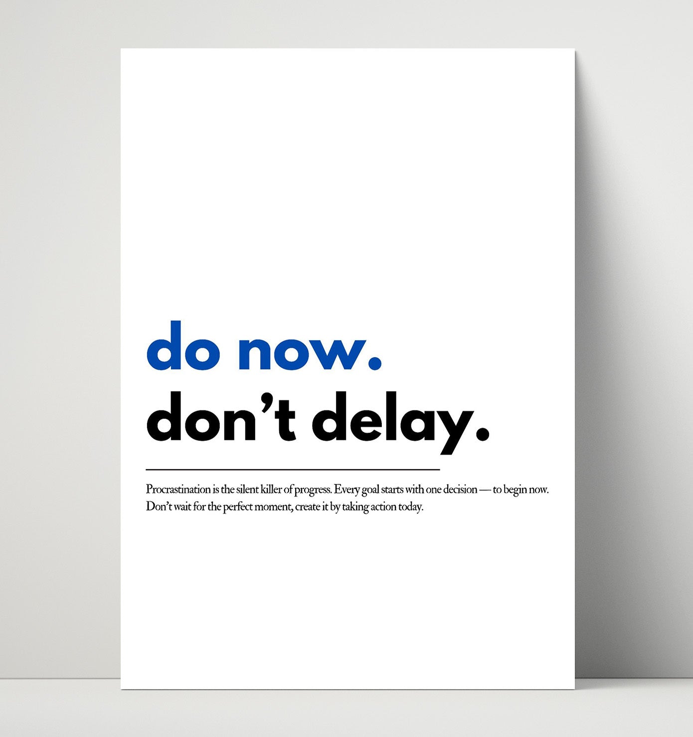 Do Now Dont Delay Action Mindset 16x20 Unframed Print motivational quote wall art print – Inspirational Quote Wall Art decor