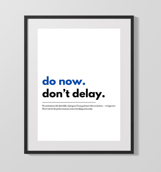 Do Now Dont Delay Action Mindset Inspirational Quote Print 16x20 Gallery Framed Artwork wall art print – inspirational inspirational decor