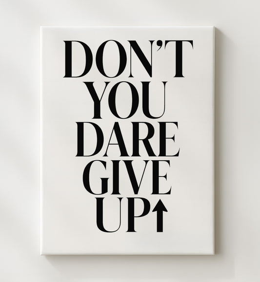 Don't You Dare Give Up 16x20 Gallery Frame inspirational quote wall art