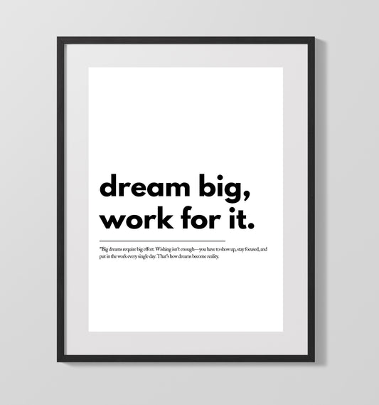 Dream Big Work for It Inspirational Quote Print 16x20 Gallery Framed Artwork wall art print – inspirational inspirational decor