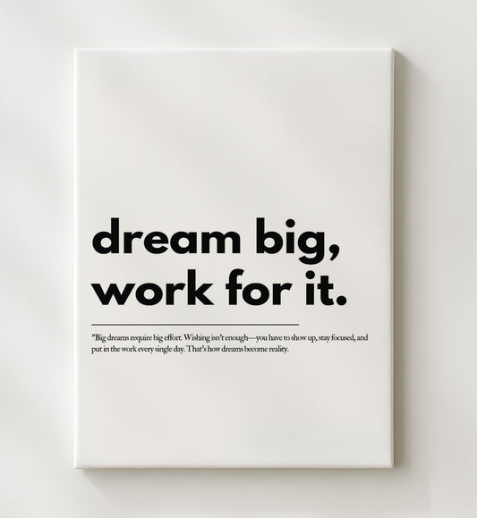 Dream Big Work for It 16x20 Gallery Frame inspirational quote wall art