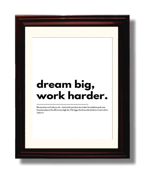 Dream Big Work Harder 8x10 Beveled Frame motivational quote wall art print – Inspirational Quote Wall Art decor