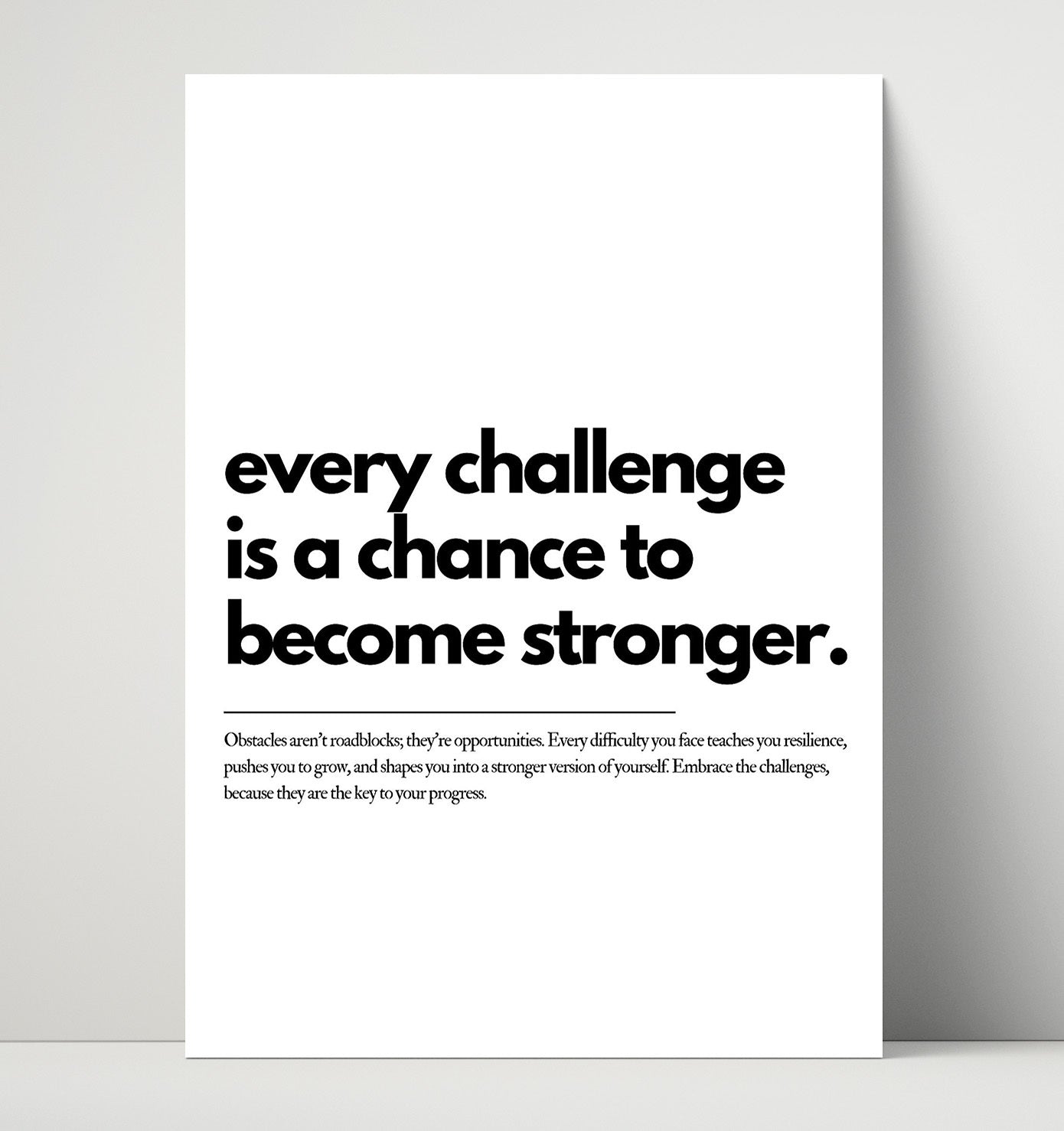 Every Challenge Is A Chance to Become Stronger 16x20 Unframed Print motivational quote wall art print – Inspirational Quote Wall Art decor