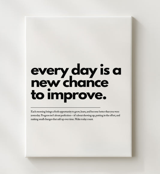 Every Day Is a New Chance to Improve 16x20 Gallery Frame inspirational quote wall art