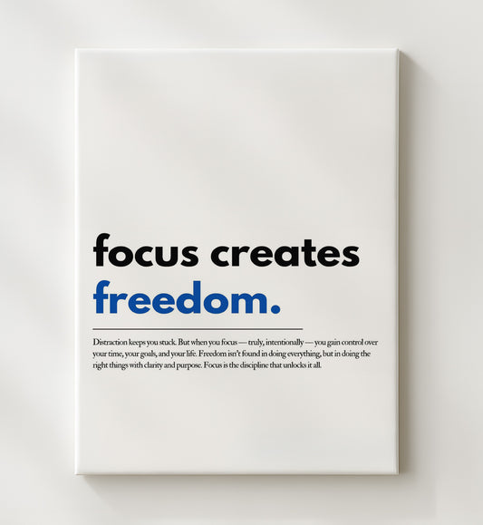 Focus Creates Freedom 16x20 Gallery Frame inspirational quote wall art