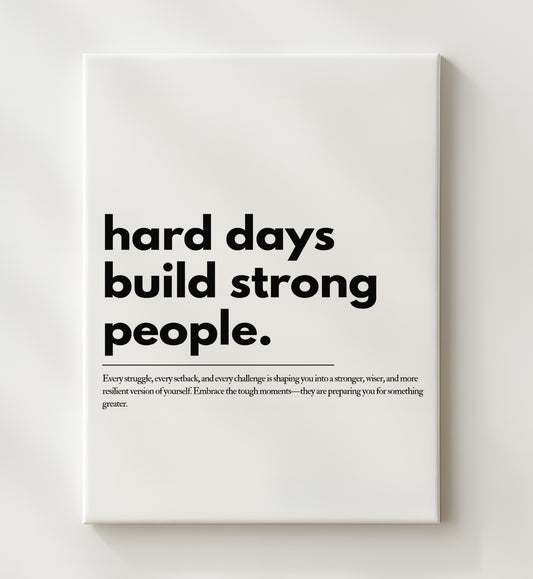 Hard Days Build Strong People 16x20 Gallery Frame inspirational quote wall art