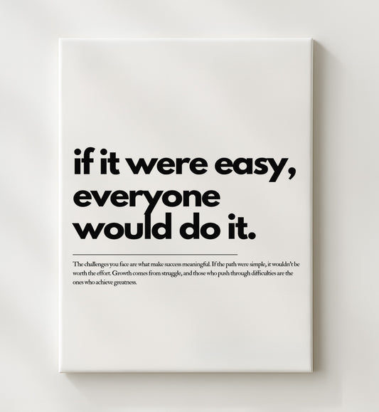 If It Were Easy, Everyone Would Do It 16x20 Gallery Frame inspirational quote wall art