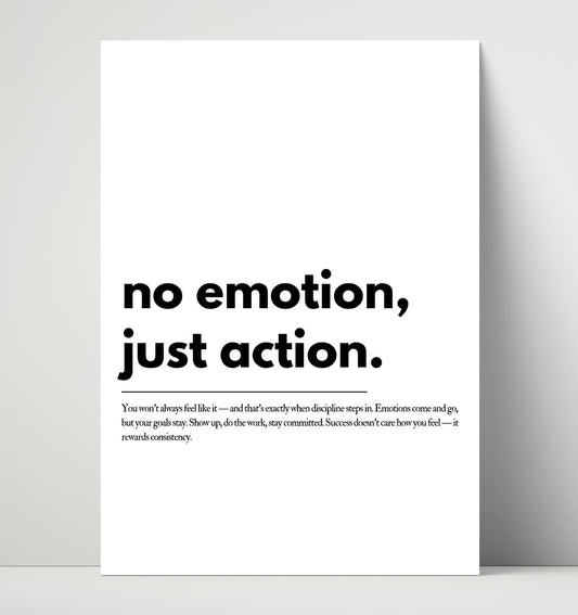 No Emotion, Just Action - Quote - 16x20 Unframed Print