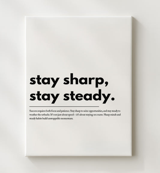 Stay Sharp, Stay Steady 16x20 Gallery Frame inspirational quote wall art