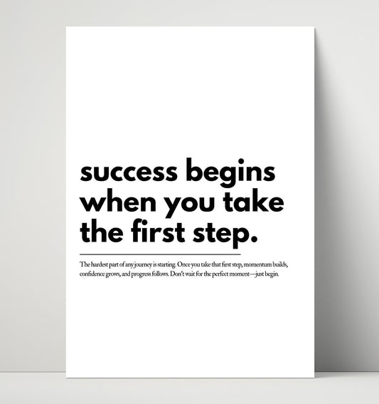 Success Begins When You Take the First Step - Quote - 16x20 Unframed Print