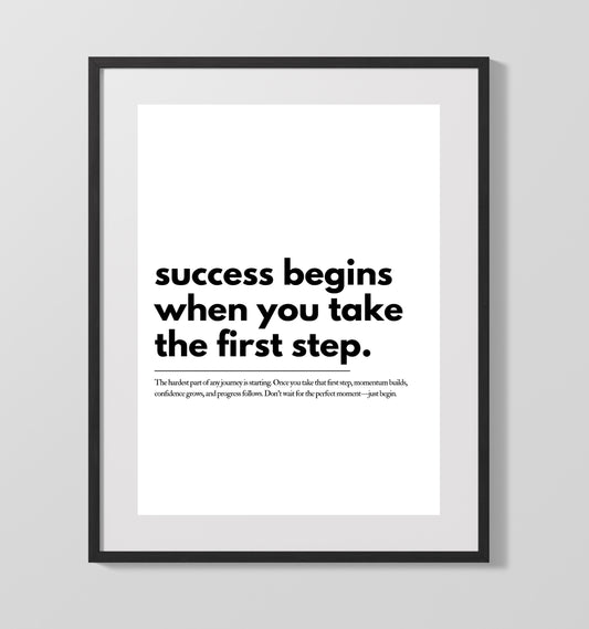 Success Begins When You Take the First Step Inspirational Quote Print 16x20 Gallery Framed Artwork wall art print – inspirational inspirational decor