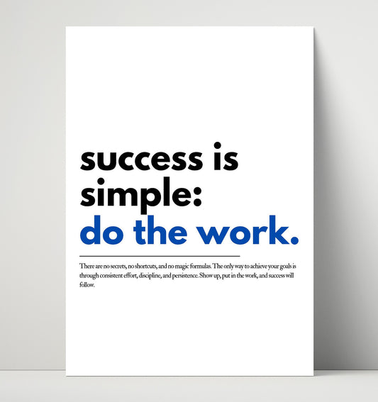 Success Is Simple - Do the Work - Quote - 16x20 Unframed Print