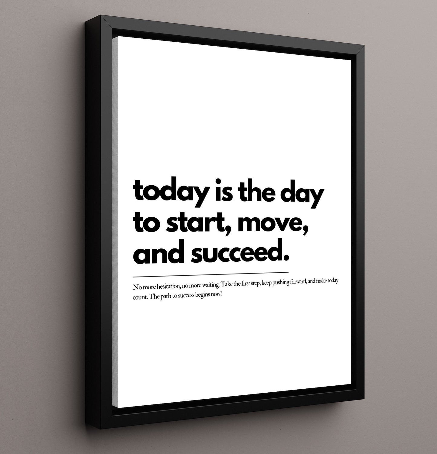 Today Is the Day to Start Move and Succeed Vintage Wall Art 16x20 Framed Canvas motivational quote wall art print – Inspirational Quote Wall Art decor