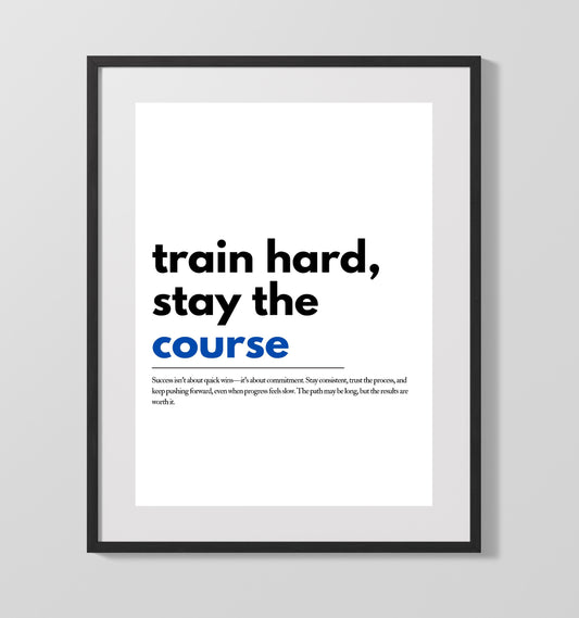 Train Hard Stay the Course Vintage Wall Art 16x20 Gallery Framed Artwork wall art print – vintage decor