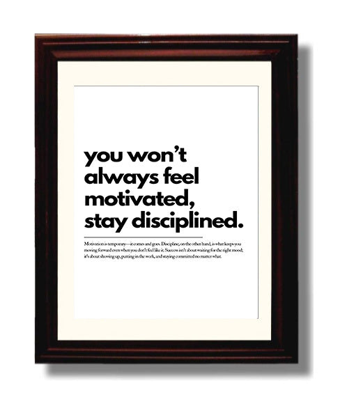 You Wont Always Feel Motivated Stay Disciplined Vintage Wall Art 8x10 Beveled Frame motivational quote wall art print – Inspirational Quote Wall Art decor