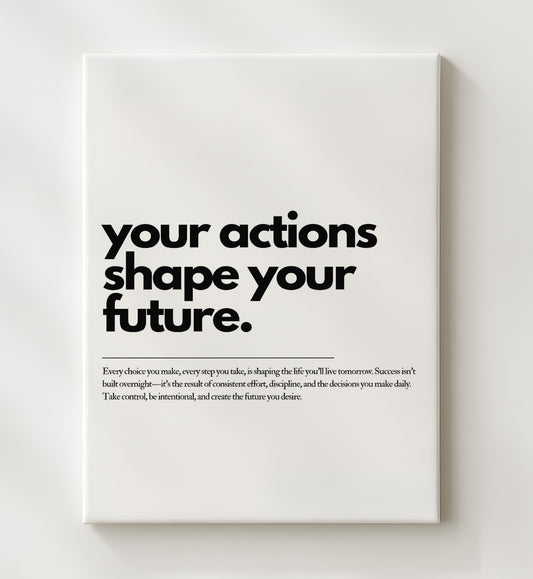 Your Actions Shape Your Future 16x20 Gallery Frame inspirational quote wall art