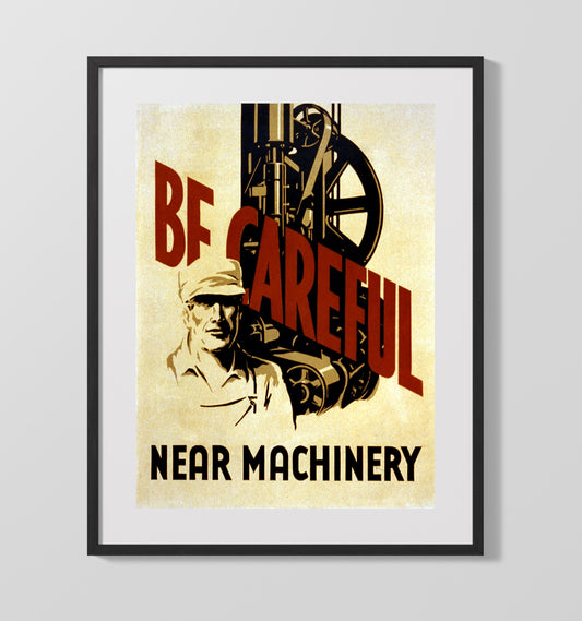 Be Careful Near Machinery - WPA - 16x20 Gallery Frame