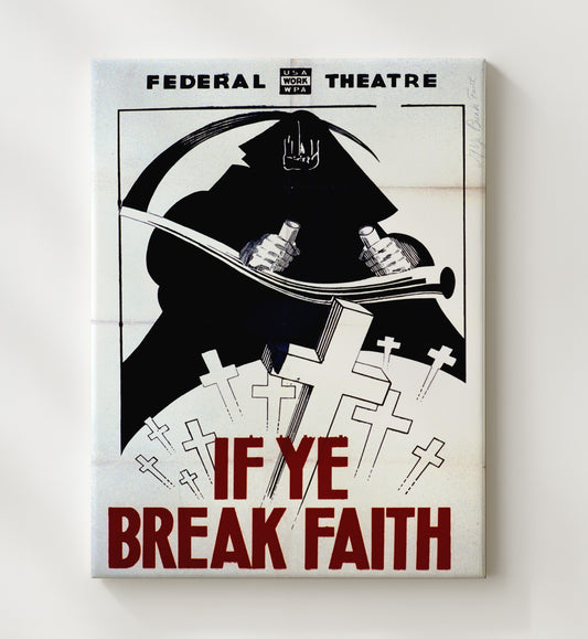 If Ye Break Faith - Grim Reminder WPA poster wall art 8x10 Canvas