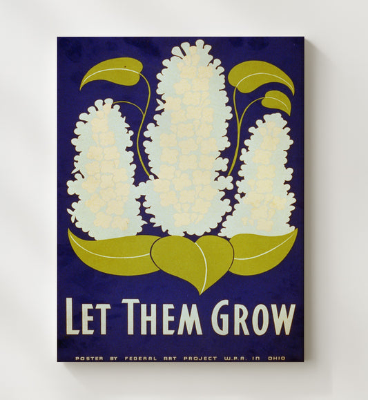 Let Them Grow - Bloom where planted WPA poster wall art 8x10 Canvas