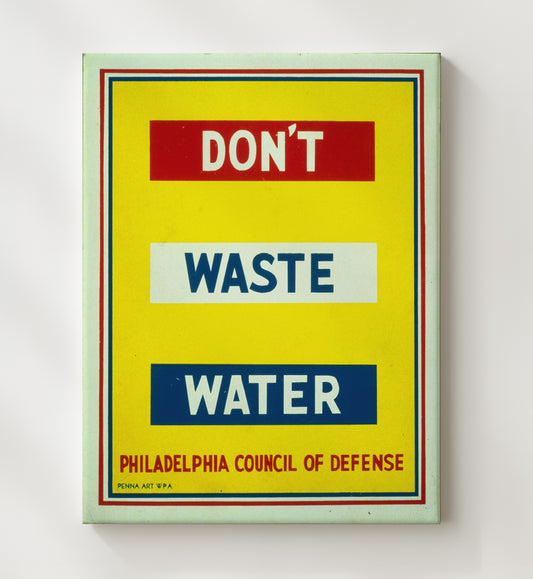 Don't Waste Water - Every Drop Counts WPA poster wall art 8x10 Canvas