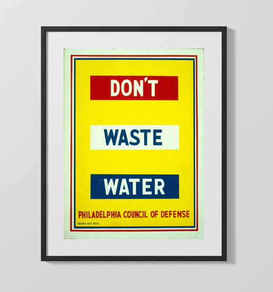 Don't Waste Water - Every Drop Counts - WPA - 16x20 Gallery Frame