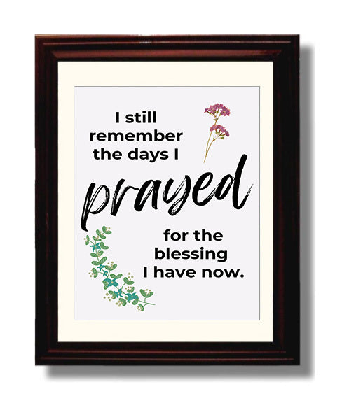 I Still Remember The Days I Prayed - Inspirational Christian Art - Scripture Poster - 8x10 Beveled Frame