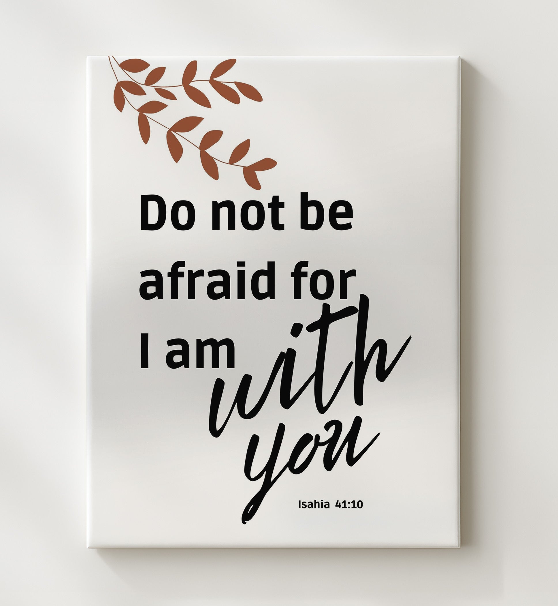 Isaiah 41:10 - Do Not Be Afraid For I Am With You - Comforting Bible Verse - Scripture Poster - 20x24 Canvas