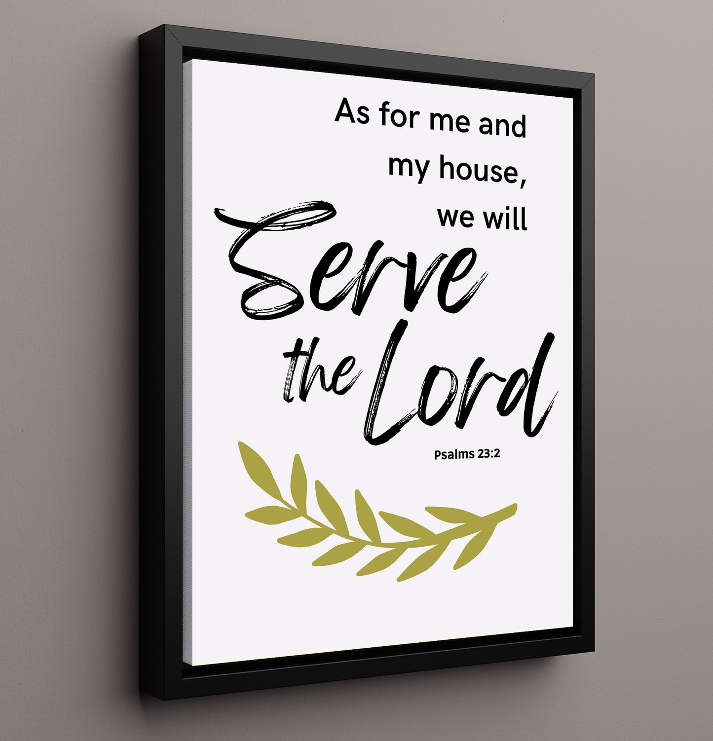 Joshua 24:15 - As For Me And My House We Will Serve The Lord - Faith And Family Verse - Scripture Poster - 16x20 Framed Canvas