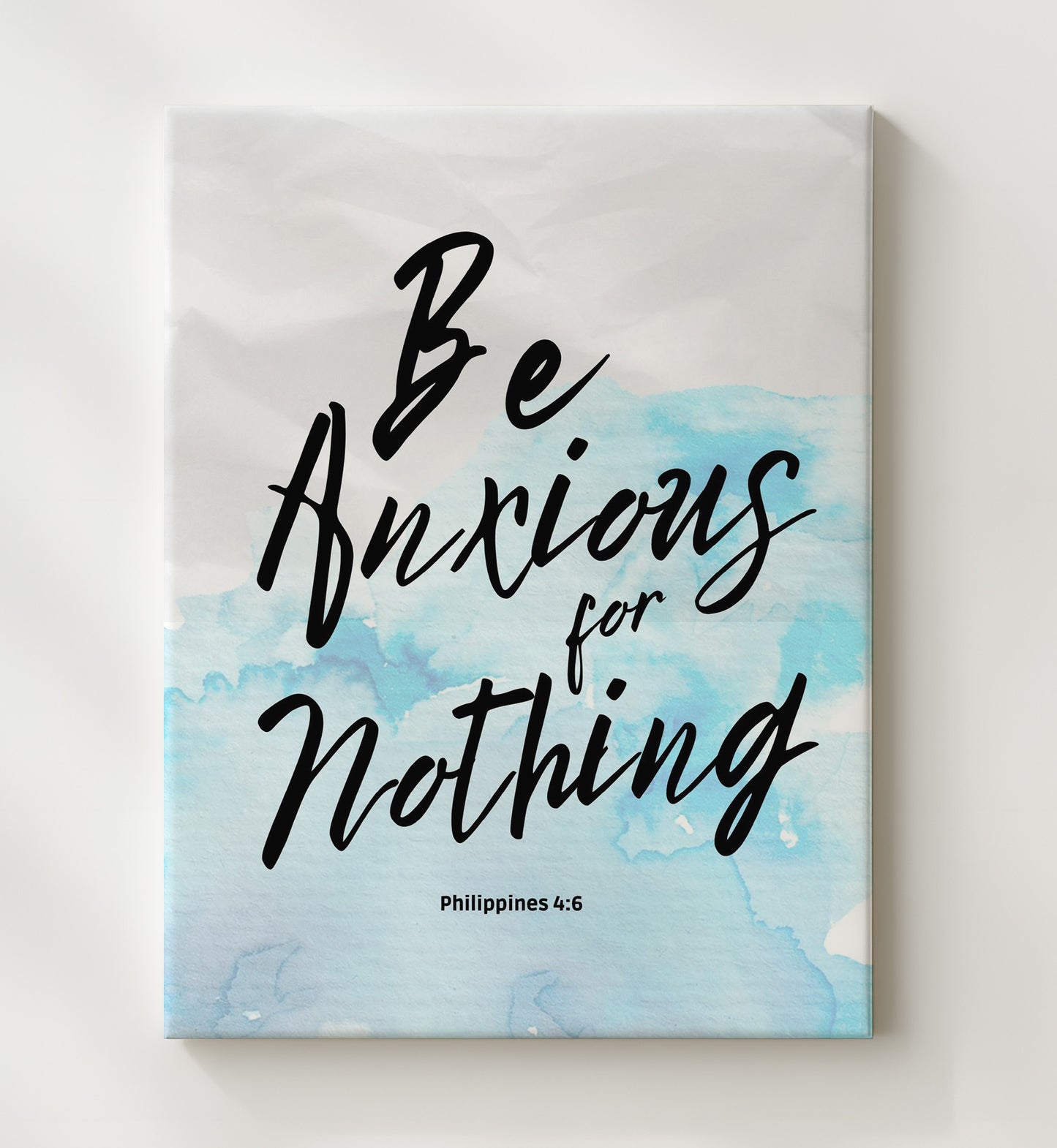 Philippians 4:6 - Be Anxious For Nothing - Peaceful Scripture Art - Scripture Poster - 20x24 Canvas