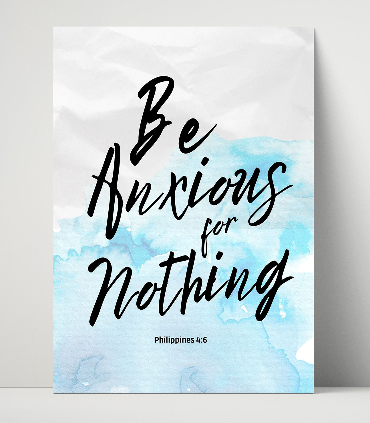 Philippians 4:6 - Be Anxious For Nothing - Peaceful Scripture Art - Scripture Poster - 16x20 Unframed Print