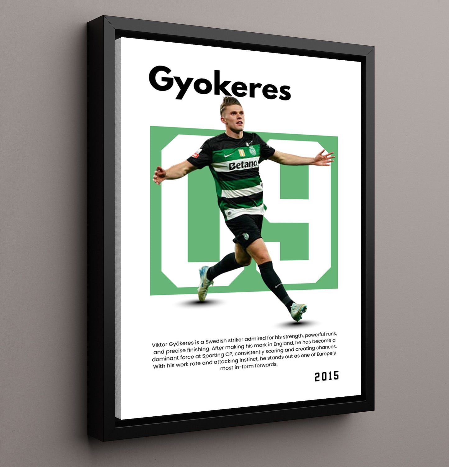 Soccer Legends - Viktor Gyokeres - No. 09 Player Bio Poster - Portrait (Sporting).jpg 16x20 16x20 Floating Canvas Display Display wall art print – vintage decor